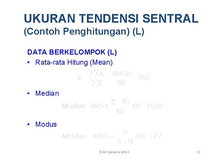 UKURAN TENDENSI SENTRAL (Contoh Penghitungan) (L) DATA BERKELOMPOK (L) • Rata-rata Hitung (Mean) •