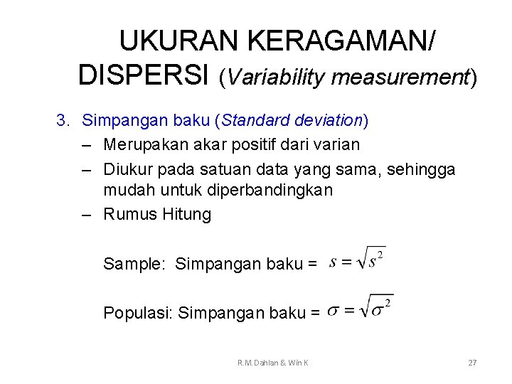 UKURAN KERAGAMAN/ DISPERSI (Variability measurement) 3. Simpangan baku (Standard deviation) – Merupakan akar positif