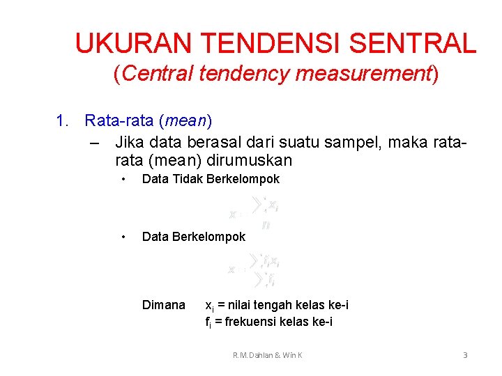 UKURAN TENDENSI SENTRAL (Central tendency measurement) 1. Rata-rata (mean) – Jika data berasal dari