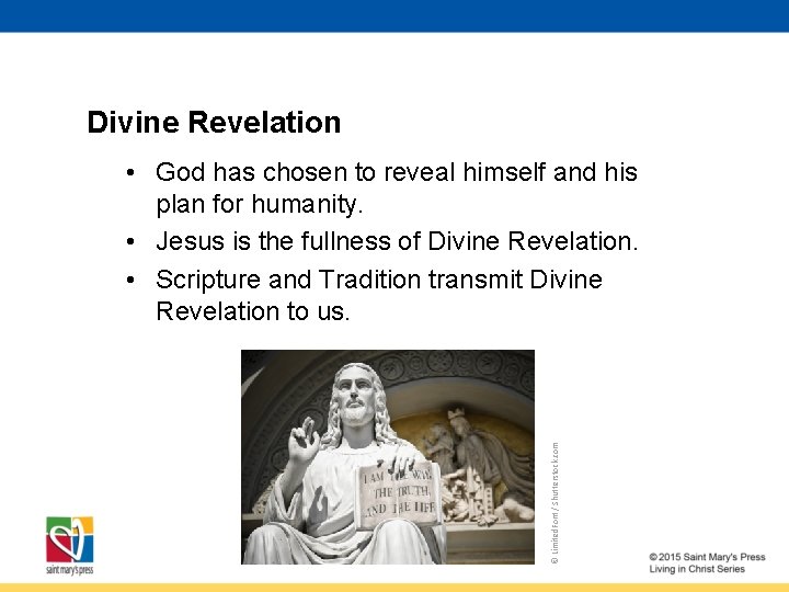 Divine Revelation © Limited. Font / Shutterstock. com • God has chosen to reveal