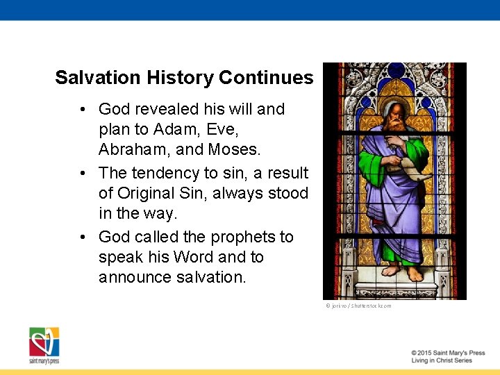 Salvation History Continues • God revealed his will and plan to Adam, Eve, Abraham,