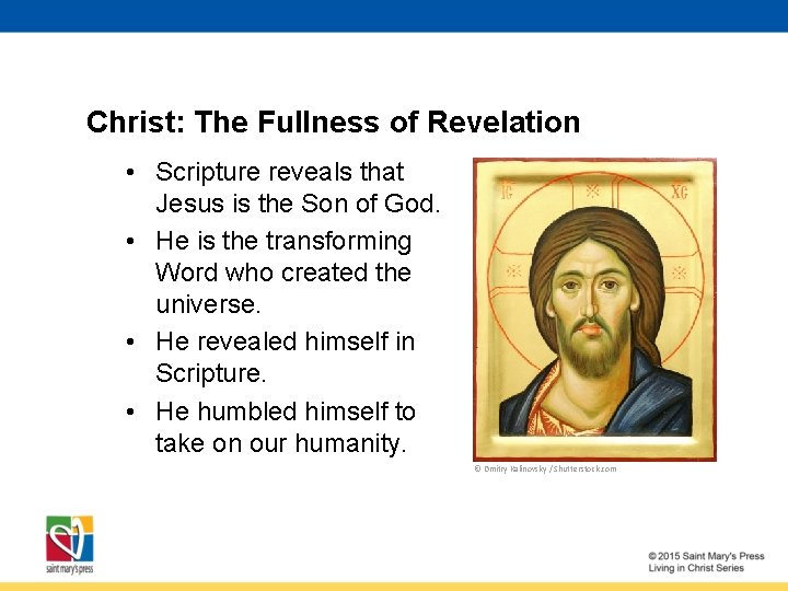 Christ: The Fullness of Revelation • Scripture reveals that Jesus is the Son of