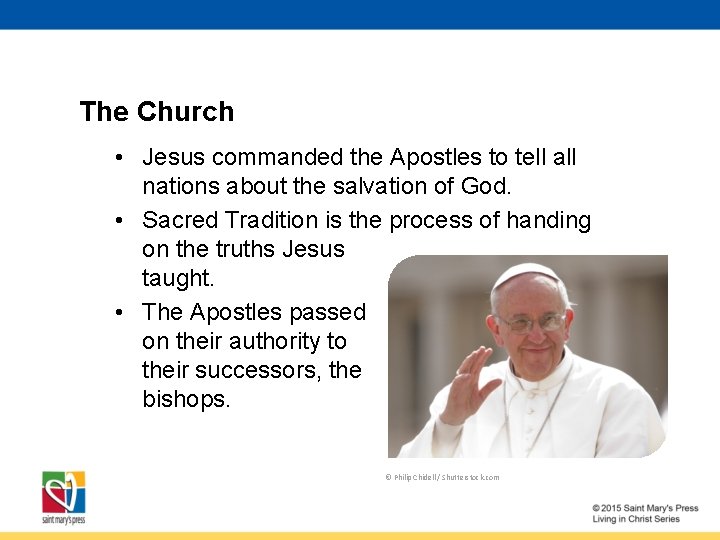 The Church • Jesus commanded the Apostles to tell all nations about the salvation