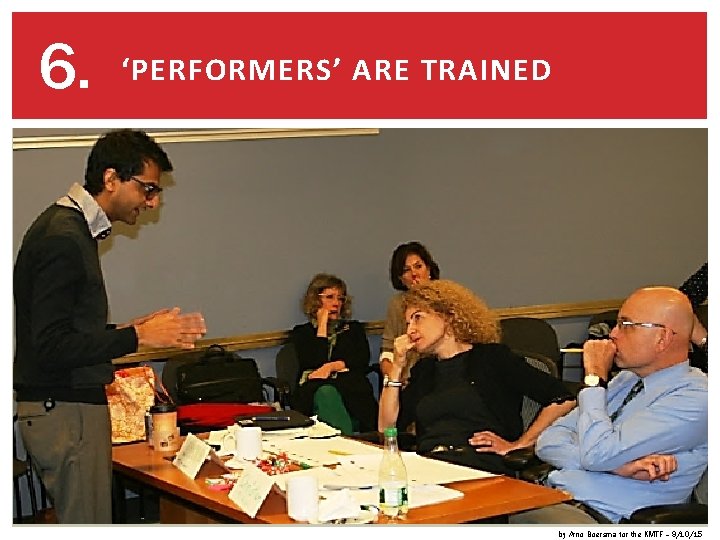 6. ‘PERFORMERS’ ARE TRAINED by Arno Boersma for the KMTF – 9/10/15 