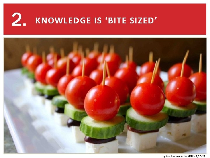 2. KNOWLEDGE IS ‘BITE SIZED’ by Arno Boersma for the KMTF – 9/10/15 