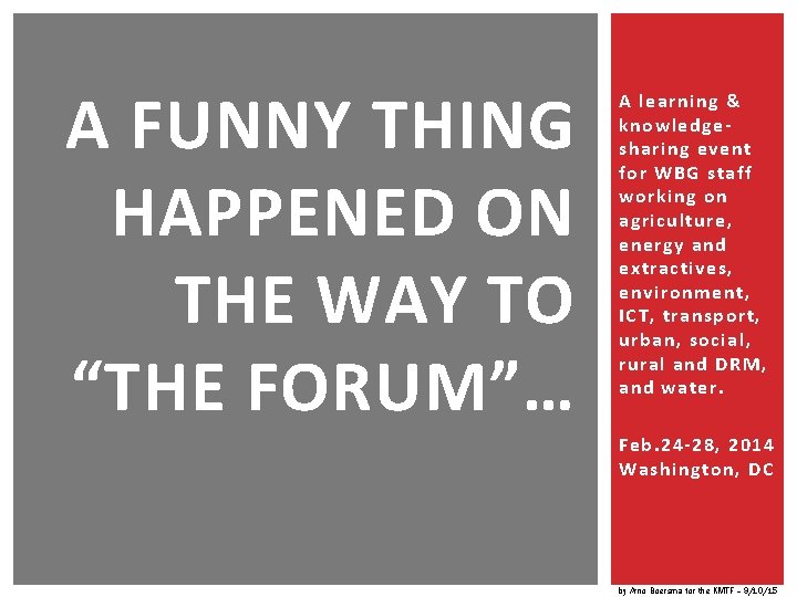 A FUNNY THING HAPPENED ON THE WAY TO “THE FORUM”… A learning & knowledgesharing