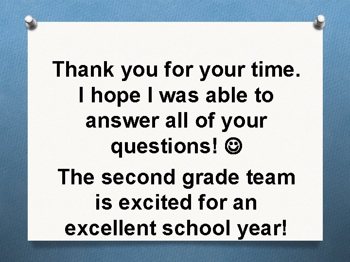 Thank you for your time. I hope I was able to answer all of Thank you for your time. I hope I was able to answer all of