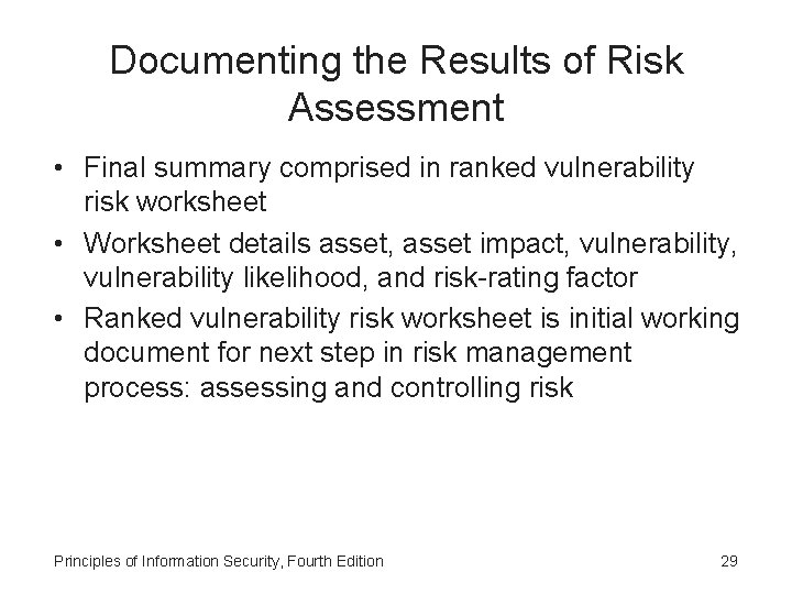 Documenting the Results of Risk Assessment • Final summary comprised in ranked vulnerability risk