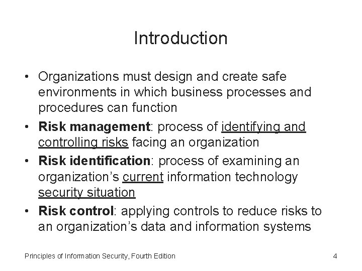 Introduction • Organizations must design and create safe environments in which business processes and