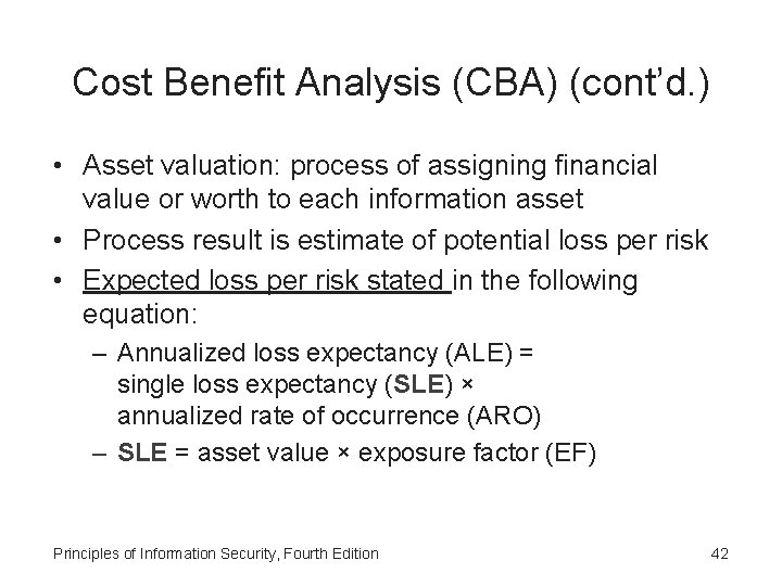 Cost Benefit Analysis (CBA) (cont’d. ) • Asset valuation: process of assigning financial value