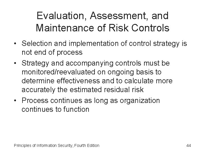 Evaluation, Assessment, and Maintenance of Risk Controls • Selection and implementation of control strategy