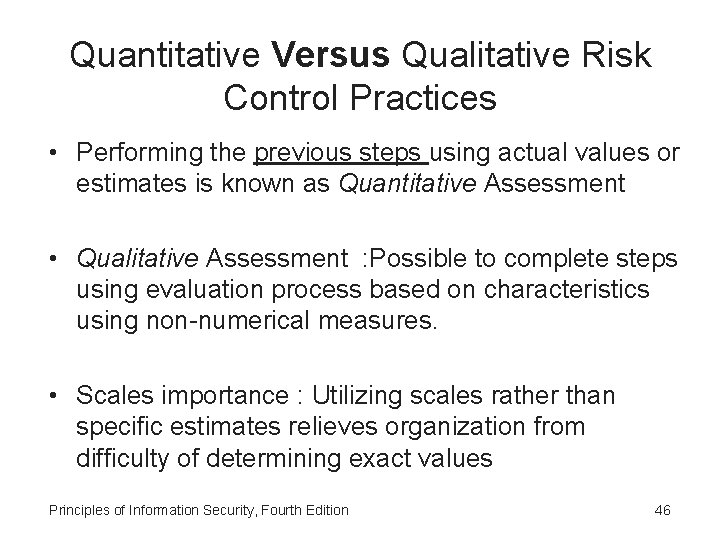 Quantitative Versus Qualitative Risk Control Practices • Performing the previous steps using actual values