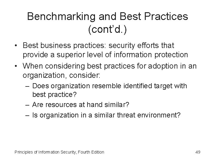 Benchmarking and Best Practices (cont’d. ) • Best business practices: security efforts that provide