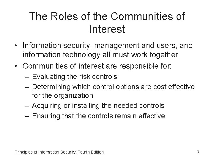 The Roles of the Communities of Interest • Information security, management and users, and