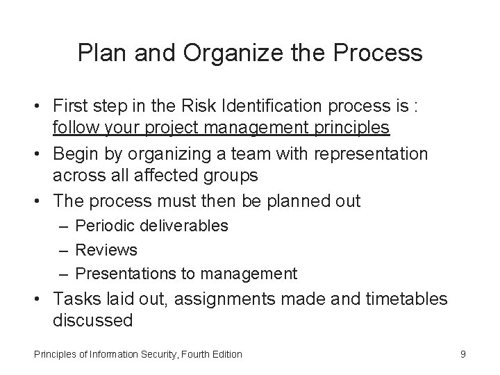 Plan and Organize the Process • First step in the Risk Identification process is