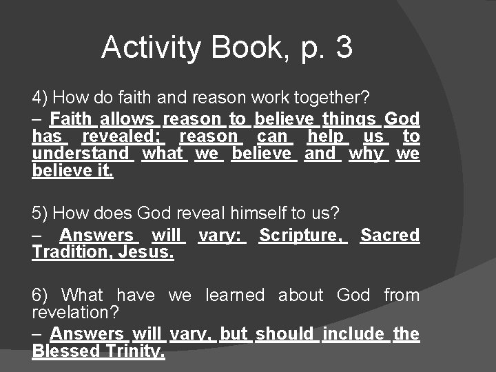 Activity Book, p. 3 4) How do faith and reason work together? – Faith