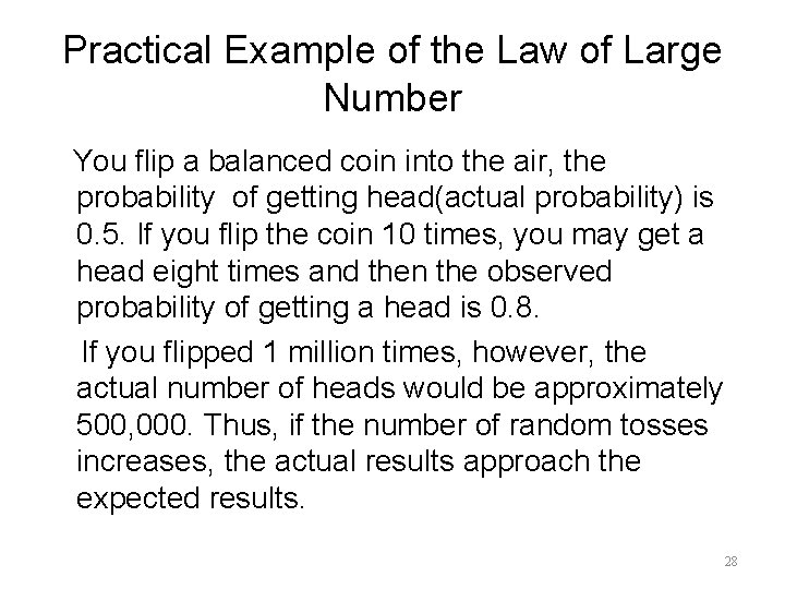 Practical Example of the Law of Large Number You flip a balanced coin into