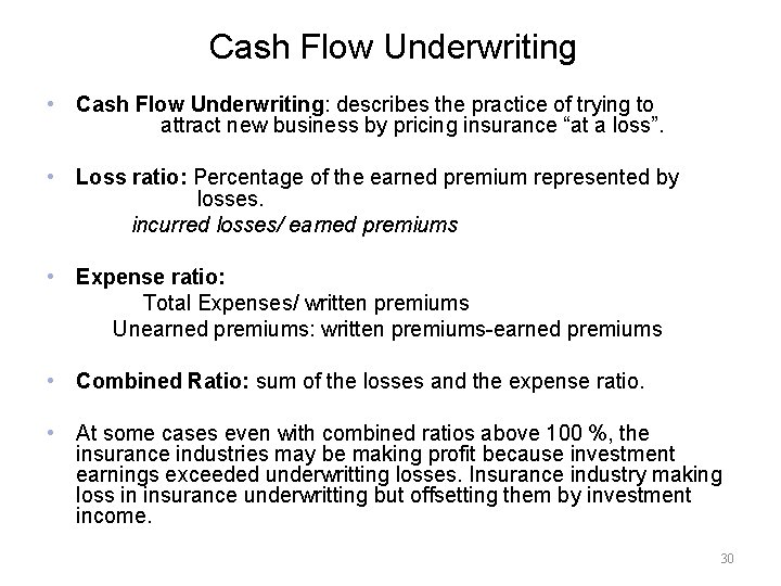 Cash Flow Underwriting • Cash Flow Underwriting: describes the practice of trying to attract