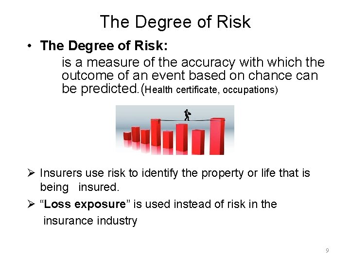 The Degree of Risk • The Degree of Risk: is a measure of the