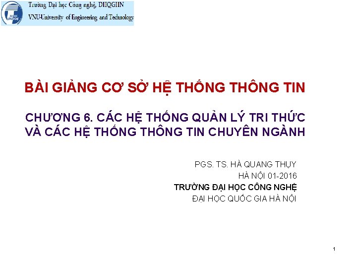 BÀI GIẢNG CƠ SỞ HỆ THỐNG THÔNG TIN CHƯƠNG 6. CÁC HỆ THỐNG QUẢN