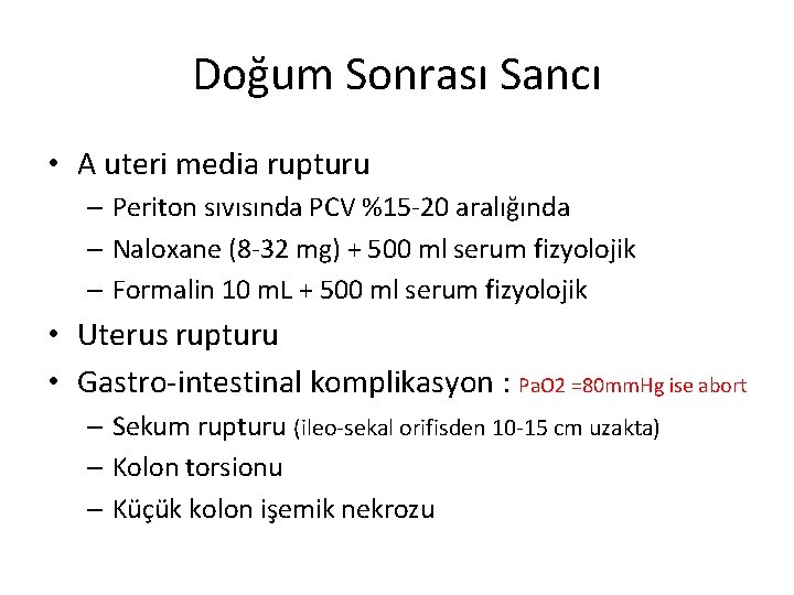 Doğum Sonrası Sancı • A uteri media rupturu – Periton sıvısında PCV %15 -20