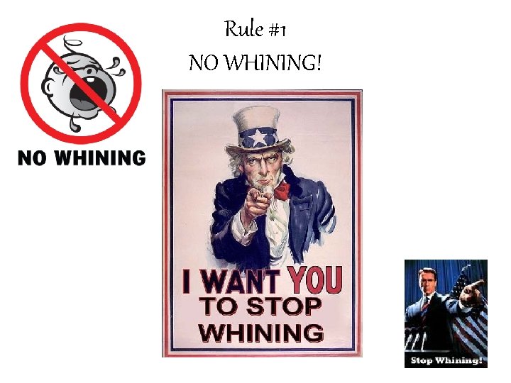 Rule #1 NO WHINING! • 