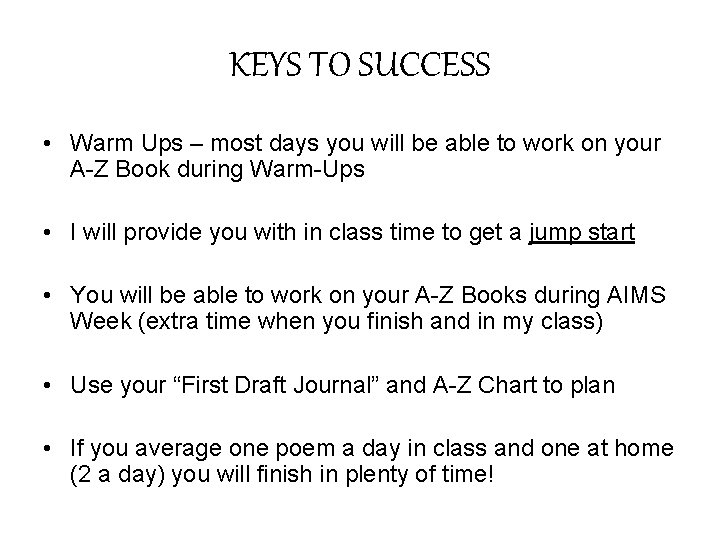 KEYS TO SUCCESS • Warm Ups – most days you will be able to
