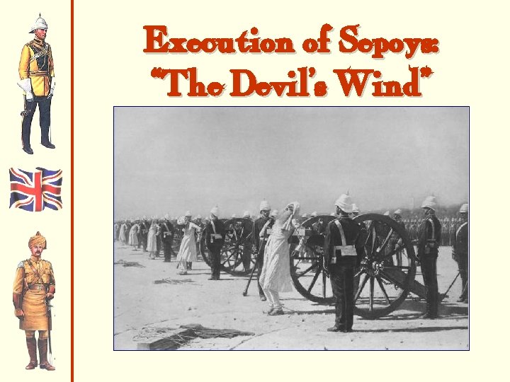 Execution of Sepoys: “The Devil’s Wind” 