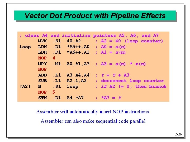 Vector Dot Product with Pipeline Effects ; clear A 4 MVK loop LDH NOP