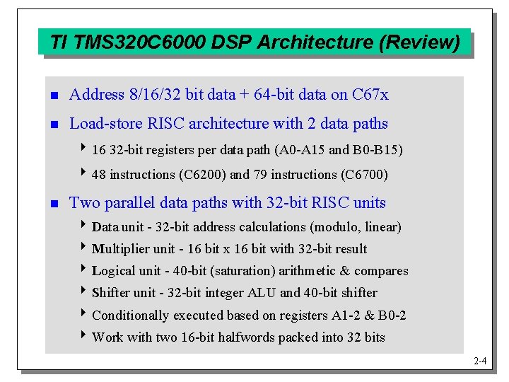 TI TMS 320 C 6000 DSP Architecture (Review) n Address 8/16/32 bit data +