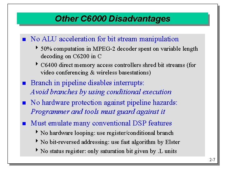 Other C 6000 Disadvantages n No ALU acceleration for bit stream manipulation 4 50%