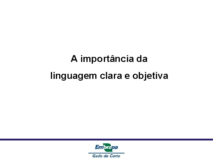 A importância da linguagem clara e objetiva 