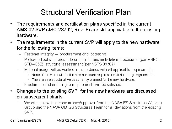 Structural Verification Plan • The requirements and certification plans specified in the current AMS-02