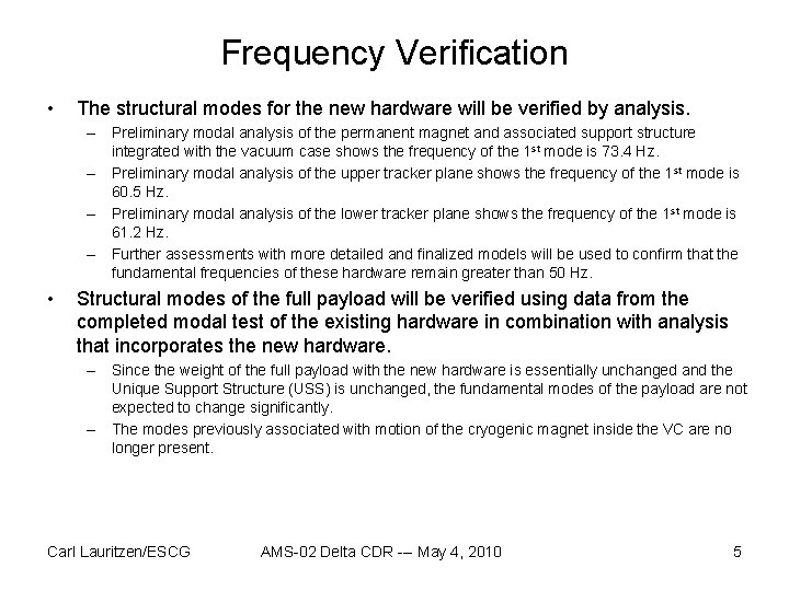 Frequency Verification • The structural modes for the new hardware will be verified by