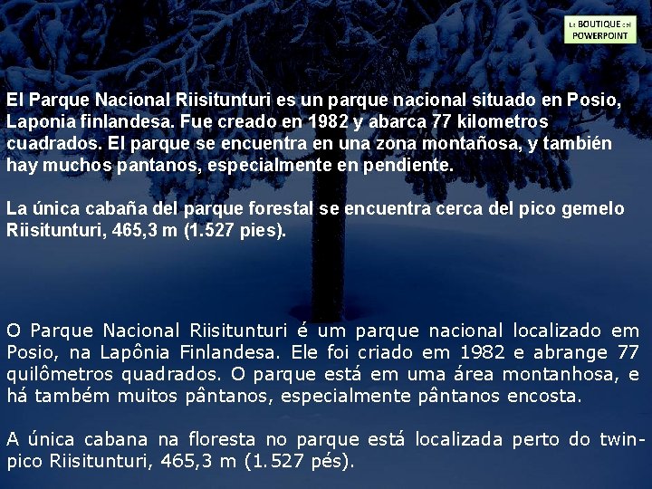 El Parque Nacional Riisitunturi es un parque nacional situado en Posio, Laponia finlandesa. Fue