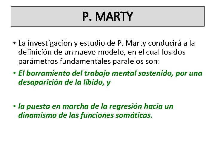 P. MARTY • La investigación y estudio de P. Marty conducirá a la definición
