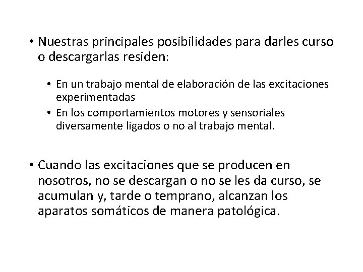  • Nuestras principales posibilidades para darles curso o descargarlas residen: • En un