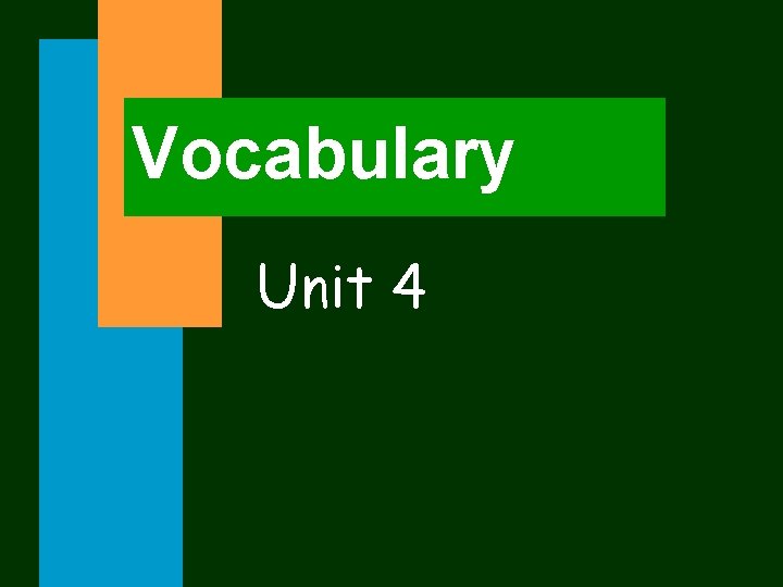 Vocabulary Unit 4 