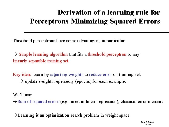 Derivation of a learning rule for Perceptrons Minimizing Squared Errors Threshold perceptrons have some