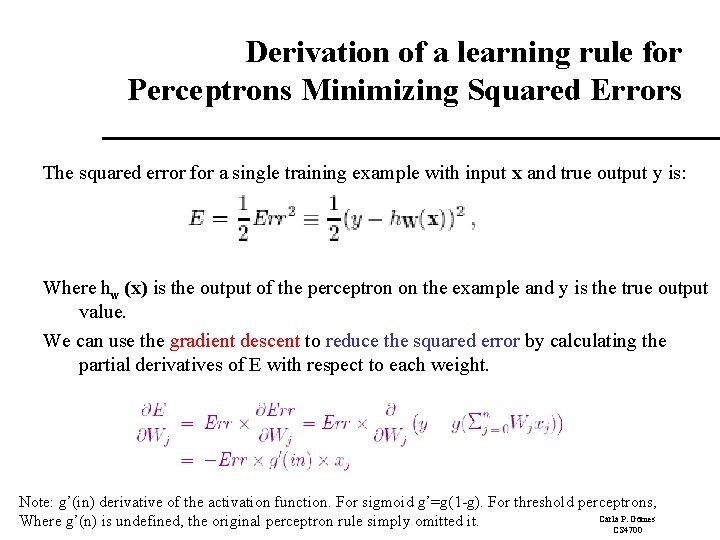 Derivation of a learning rule for Perceptrons Minimizing Squared Errors The squared error for