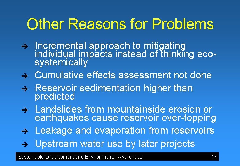 Other Reasons for Problems è è è Incremental approach to mitigating individual impacts instead