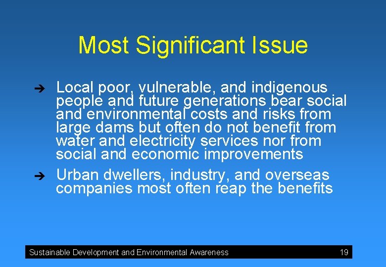 Most Significant Issue è è Local poor, vulnerable, and indigenous people and future generations