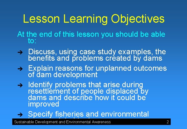 Lesson Learning Objectives At the end of this lesson you should be able to: