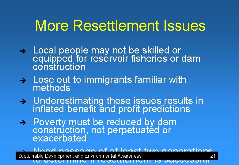 More Resettlement Issues Local people may not be skilled or equipped for reservoir fisheries