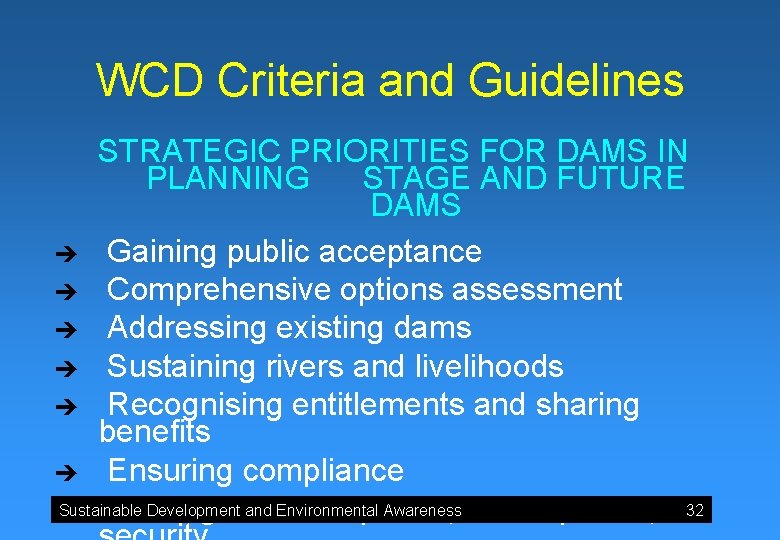 WCD Criteria and Guidelines STRATEGIC PRIORITIES FOR DAMS IN PLANNING STAGE AND FUTURE DAMS