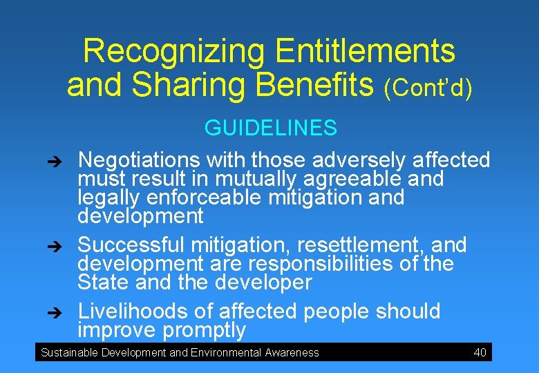 Recognizing Entitlements and Sharing Benefits (Cont’d) è è è GUIDELINES Negotiations with those adversely