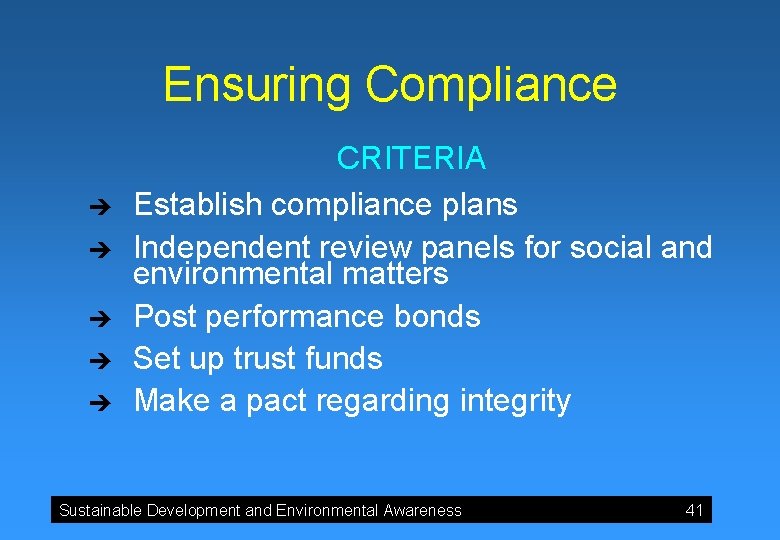 Ensuring Compliance è è è CRITERIA Establish compliance plans Independent review panels for social