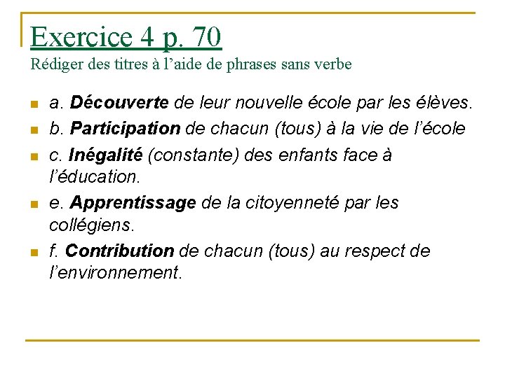 Exercice 4 p. 70 Rédiger des titres à l’aide de phrases sans verbe n Exercice 4 p. 70 Rédiger des titres à l’aide de phrases sans verbe n