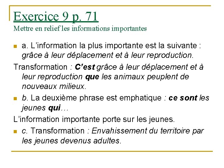 Exercice 9 p. 71 Mettre en relief les informations importantes a. L’information la plus Exercice 9 p. 71 Mettre en relief les informations importantes a. L’information la plus
