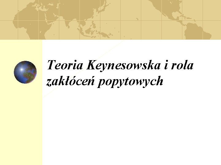 Teoria Keynesowska i rola zakłóceń popytowych 